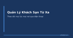 Cách Quản Lý Khách Sạn Từ Xa: Theo Dõi Mọi Lúc Mọi Nơi (2026)